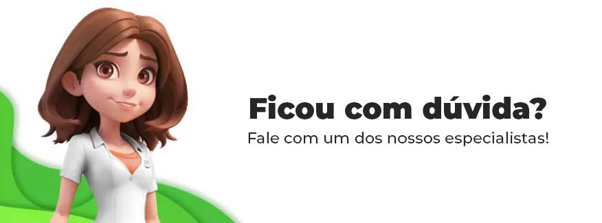 Ficou com dúvida? Falei com nossos especialistas